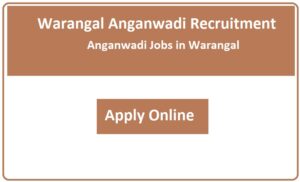 Warangal Anganwadi Recruitment 2023 Anganwadi Jobs in Warangal